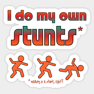 I do my own Stunts Sticker